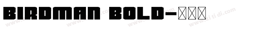 Birdman Bold字体转换